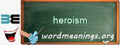 WordMeaning blackboard for heroism